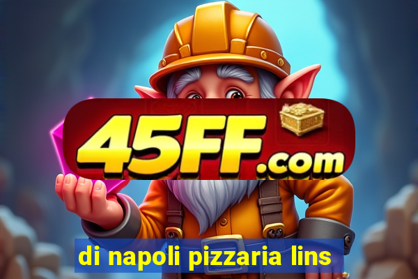 di napoli pizzaria lins